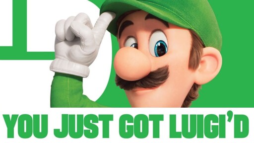 A still from the Super Mario movie of Luigi tipping his hat, with a caption saying "You just got Luigi'd".