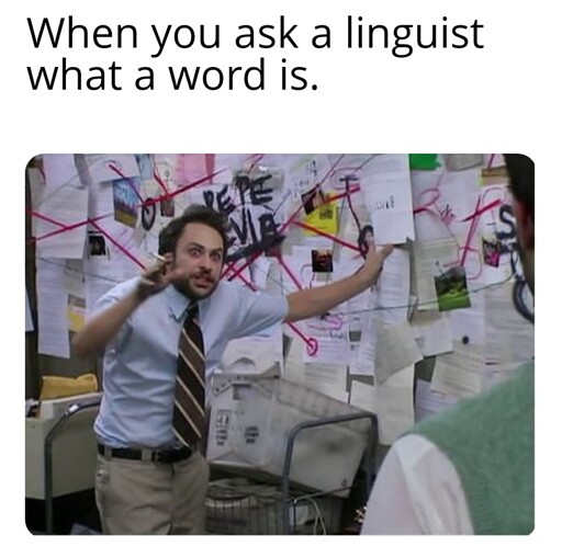 Ask a linguist what a word is